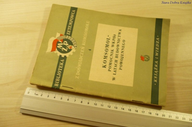 KOMSOMOŁ - POMOCNIK WKP (B) W LATACH BUDOWNICTWA