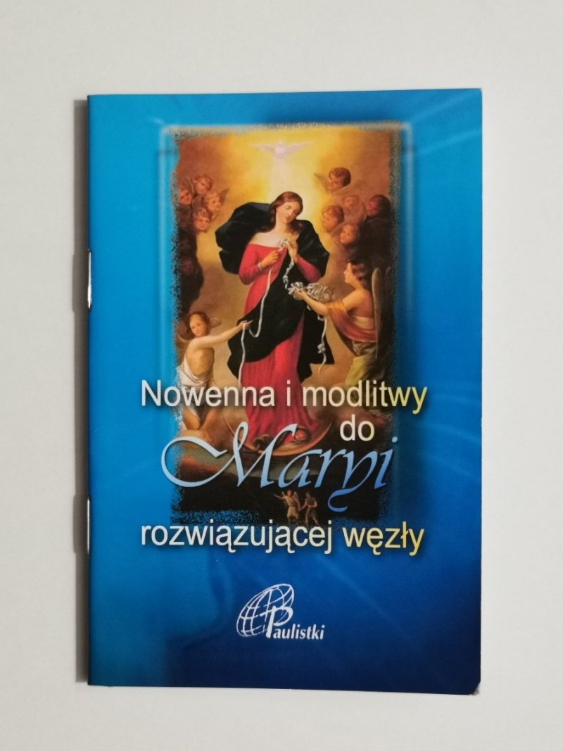 NOWENNA I MODLITWY DO MARYI ROZWIĄZUJĄCEJ WĘZŁY 