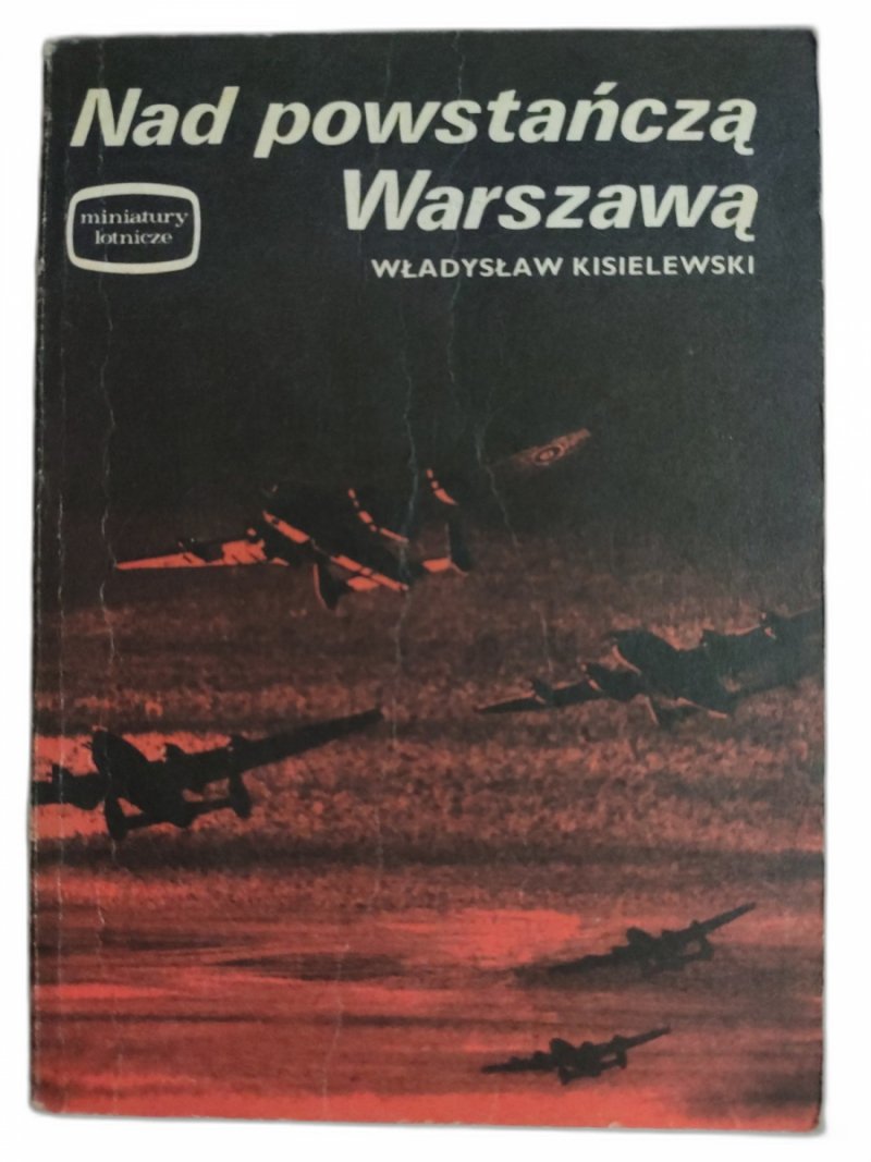 NAD POWSTAŃCZĄ WARSZAWĄ - Władysław Kisielewski
