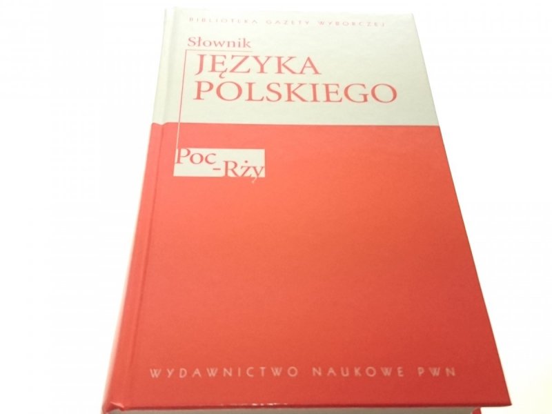 SŁOWNIK JĘZYKA POLSKIEGO TOM 4 POC-RŻY 2007