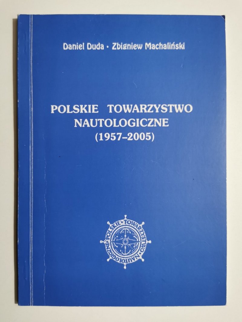 POLSKIE TOWARZYSTWO NAUTOLOGICZNE 1957-2005 - Daniel Duda 