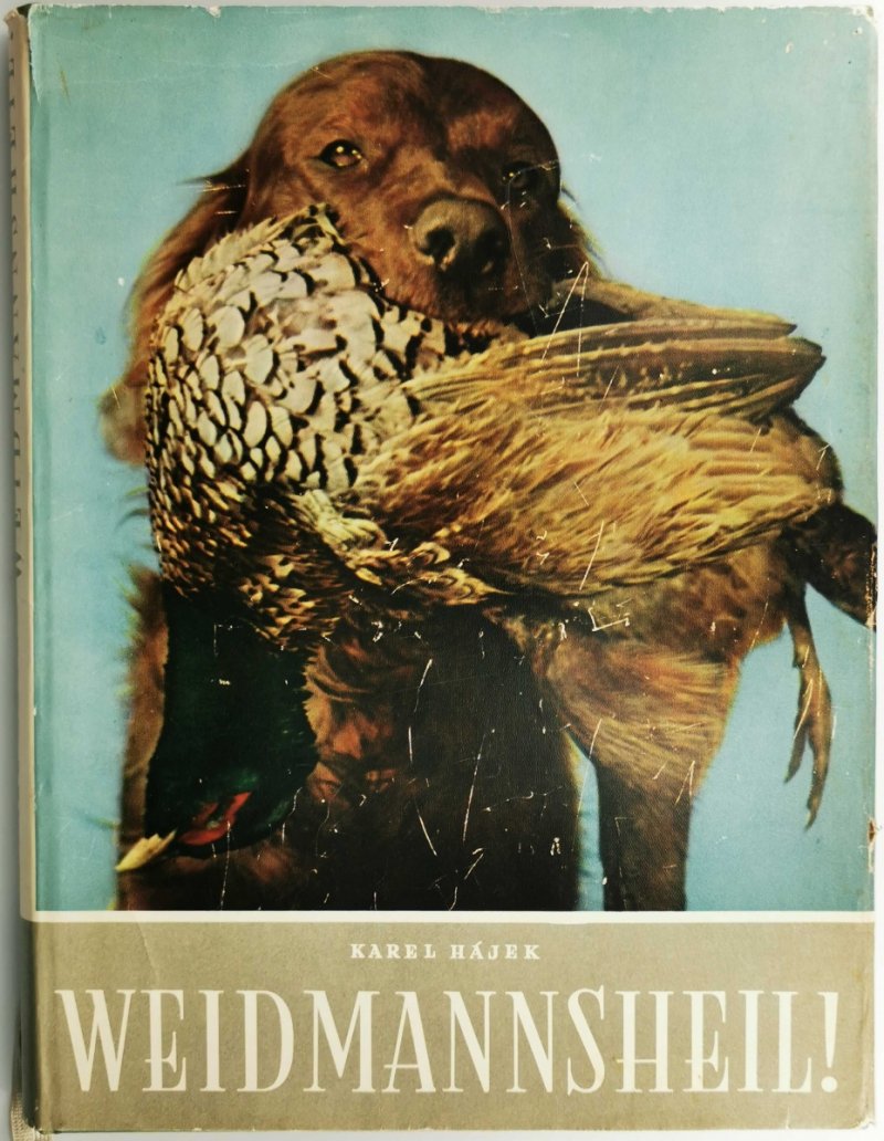 WEIDMANNSHEIL! - Karel Hajek