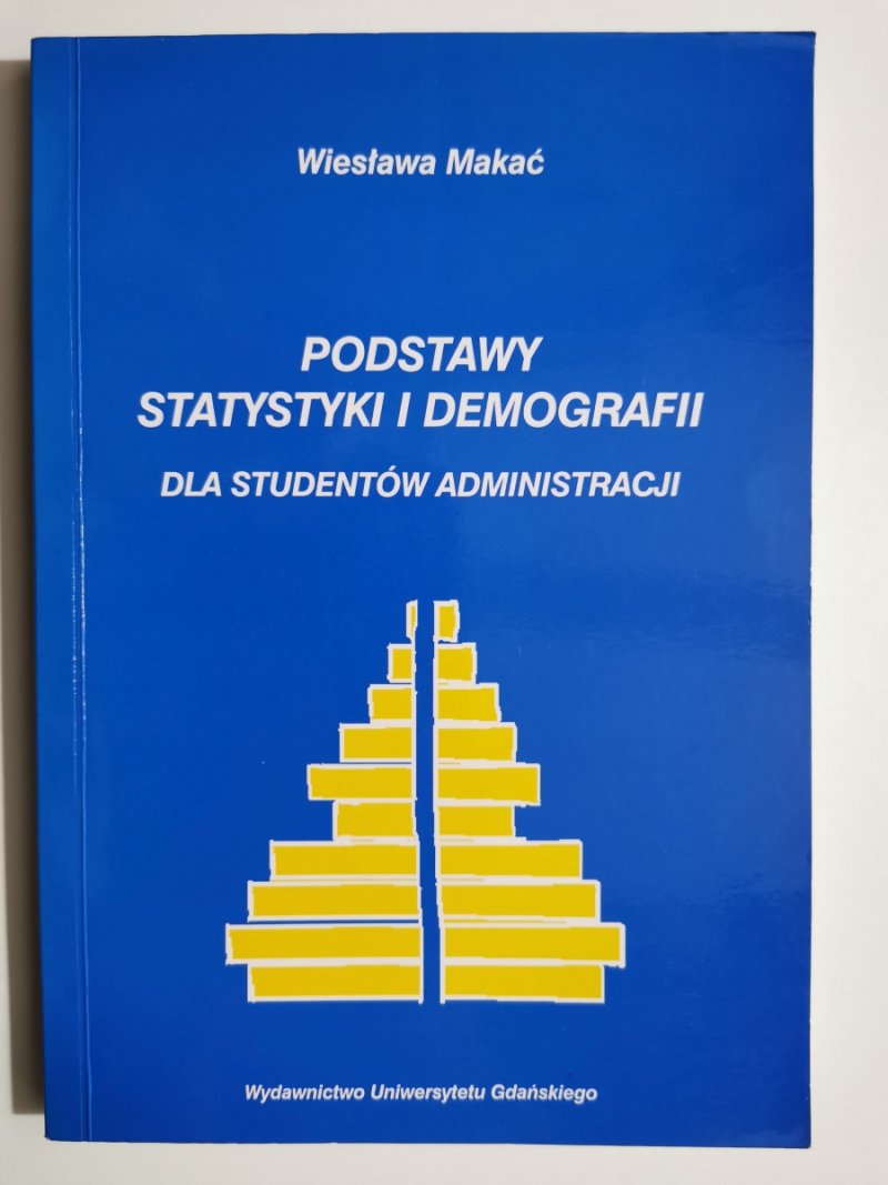 PODSTAWY STATYSTKI I DEMOGRAFII - Wiesława Makać