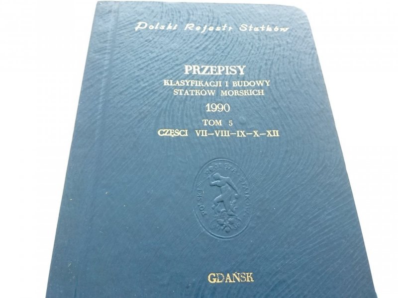 POLSKI REJESTR STATKÓW 1990 TOM 5 CZĘŚCI VII-VIII
