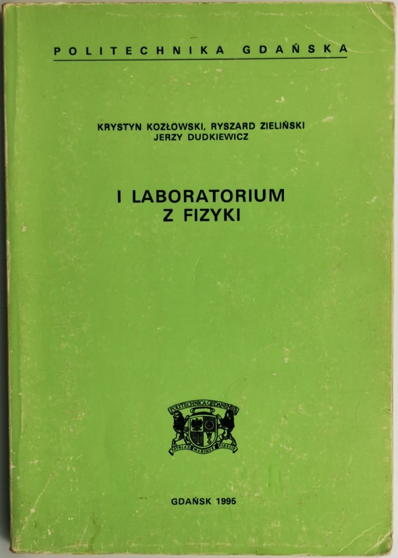 I LABORATORIUM Z FIZYKI - Krystyn Kozłowski