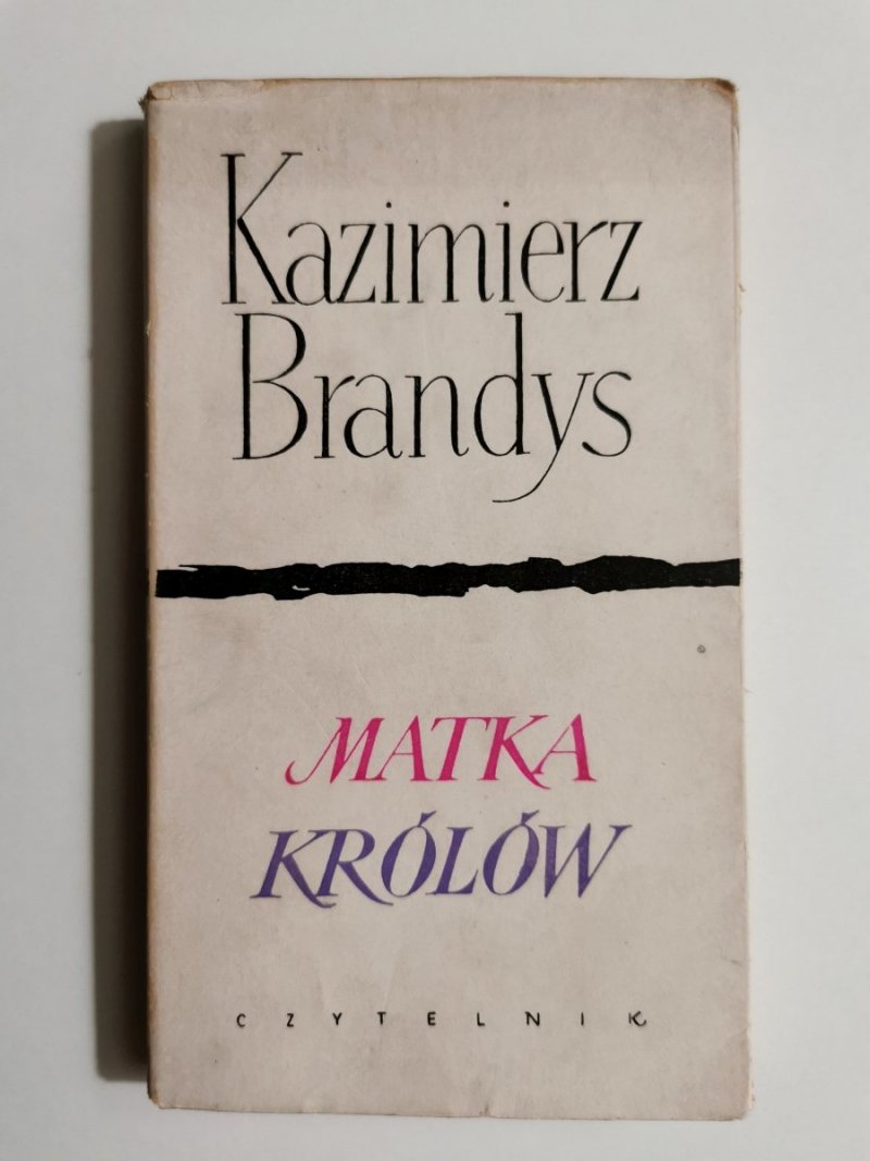 MATKA KRÓLÓW - Kazimierz Brandys 
