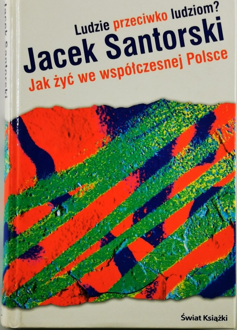 LUDZIE PRZECIWKO LUDZIOM? - Jacek Santorski