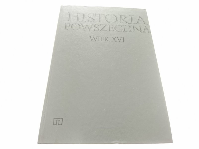 HISTORIA POWSZECHNA WIEK XVI - Andrzej Wyczański