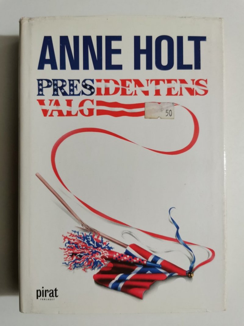 PRESIDENTENS VALG - Anne Holt 