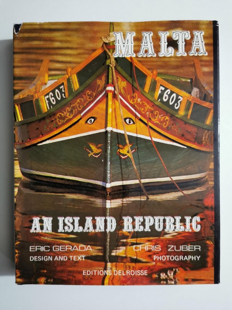 MALTA. AN ISLAND REPUBLIC - Eric Gerarda, Chris Zuber 