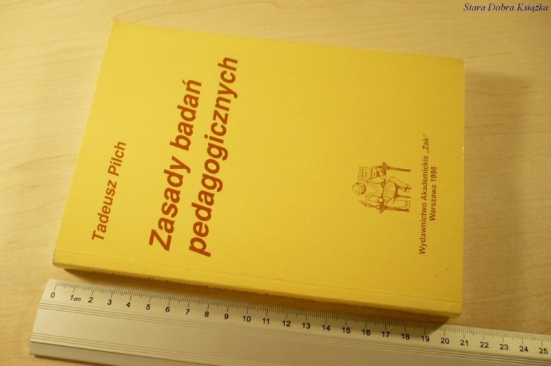 ZASADY BADAŃ PEDAGOGICZNYCH - Tadeusz Pilch (1998)