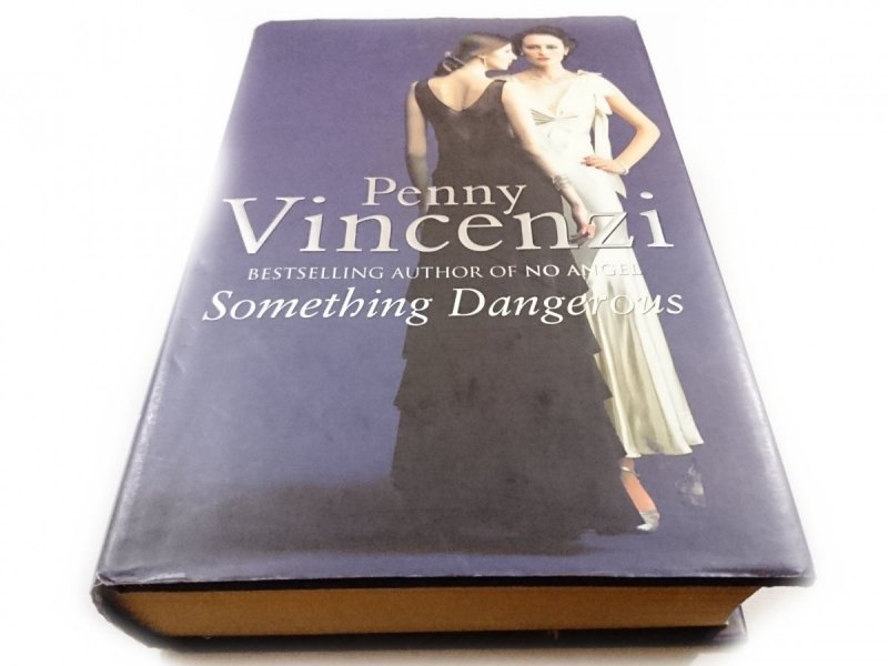 SOMETHING DANGEROUS - Penny Vincenzi 2001