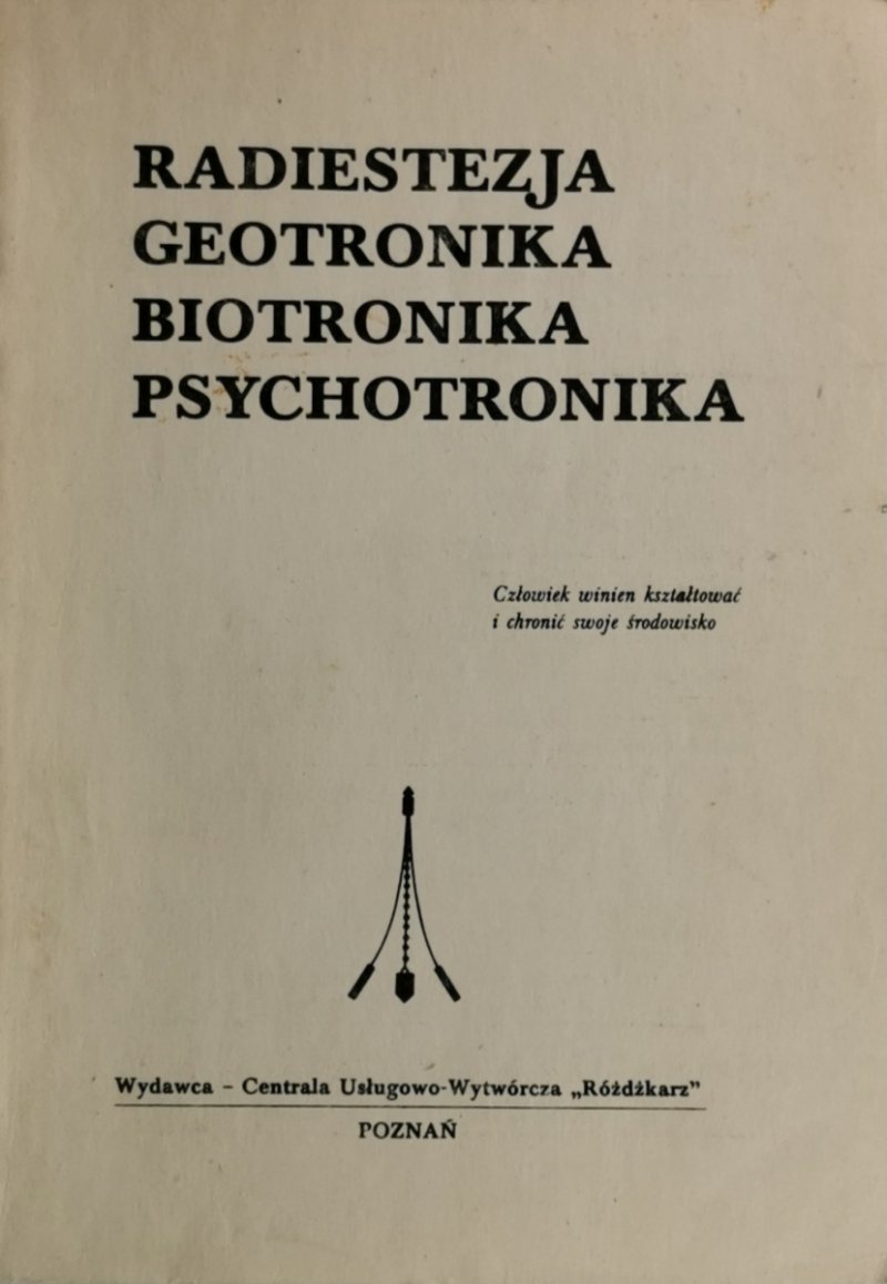 RADIESTEZJA GEOTRONIKA BIOTRONIKA PSYCHOTRONIKA 