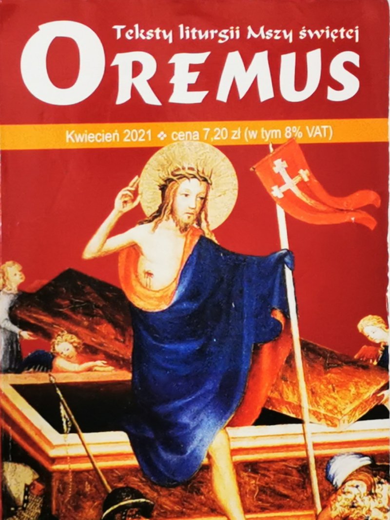 OREMUS. TEKSTY LITURGII MSZY ŚWIĘTEJ KWIECIEŃ 2021