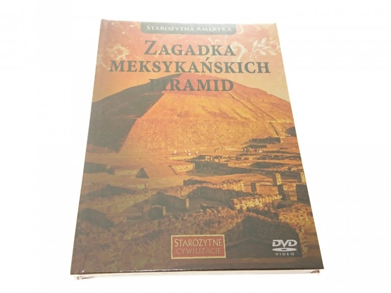 STAROŻYTNA AMERYKA. ZAGADKA MEKSYKAŃSKICH PIRAMID