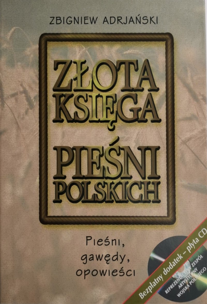 ZŁOTA KSIĘGA PIEŚNI POLSKICH + CD - Zbigniew Adrjański