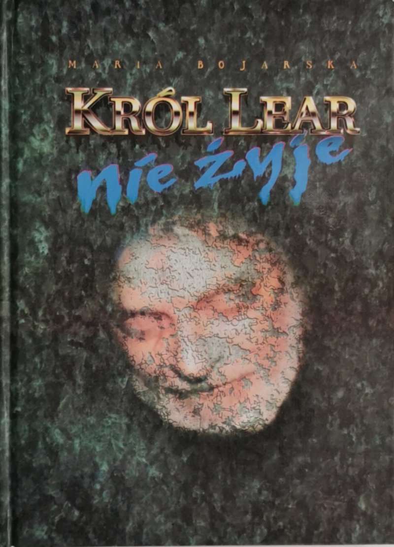 KRÓL LEAR NIE ŻYJE - Maria Bojarska