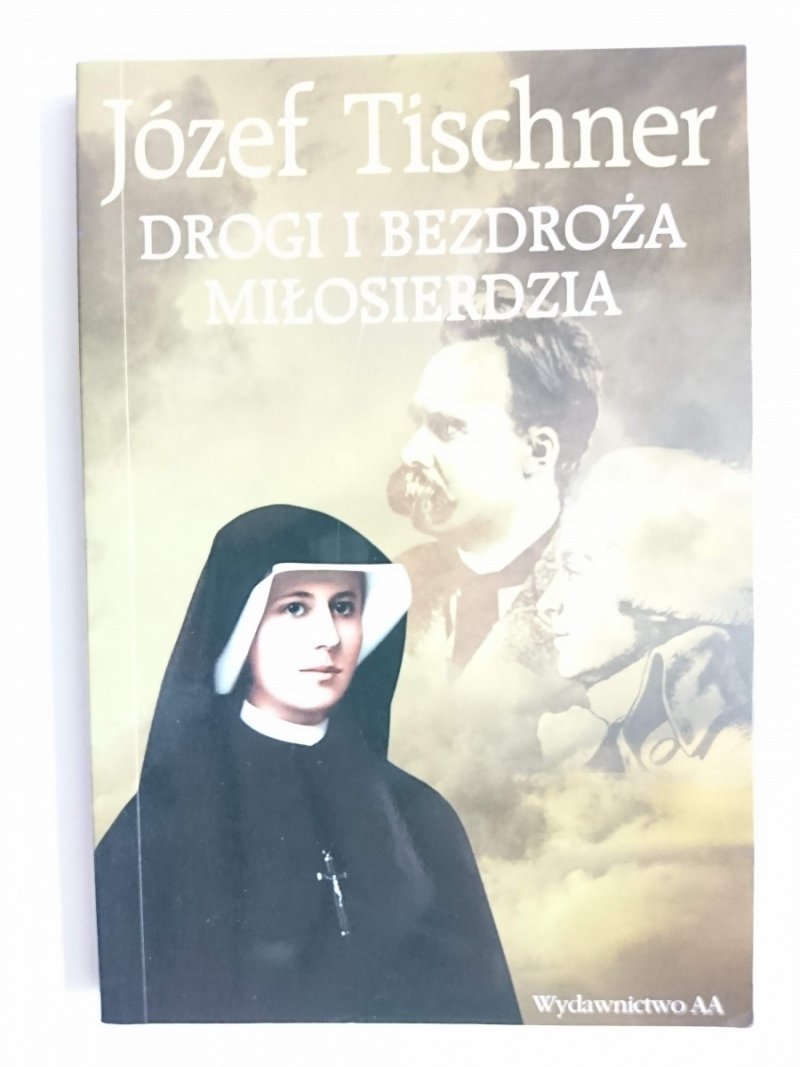 DROGI I BEZDROŻA MIŁOSIERDZIA  - Józef Tischner