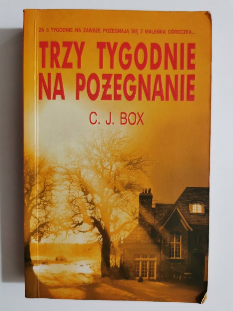 TRZY TYGODNIE NA POŻEGNANIE - C. J. Box 