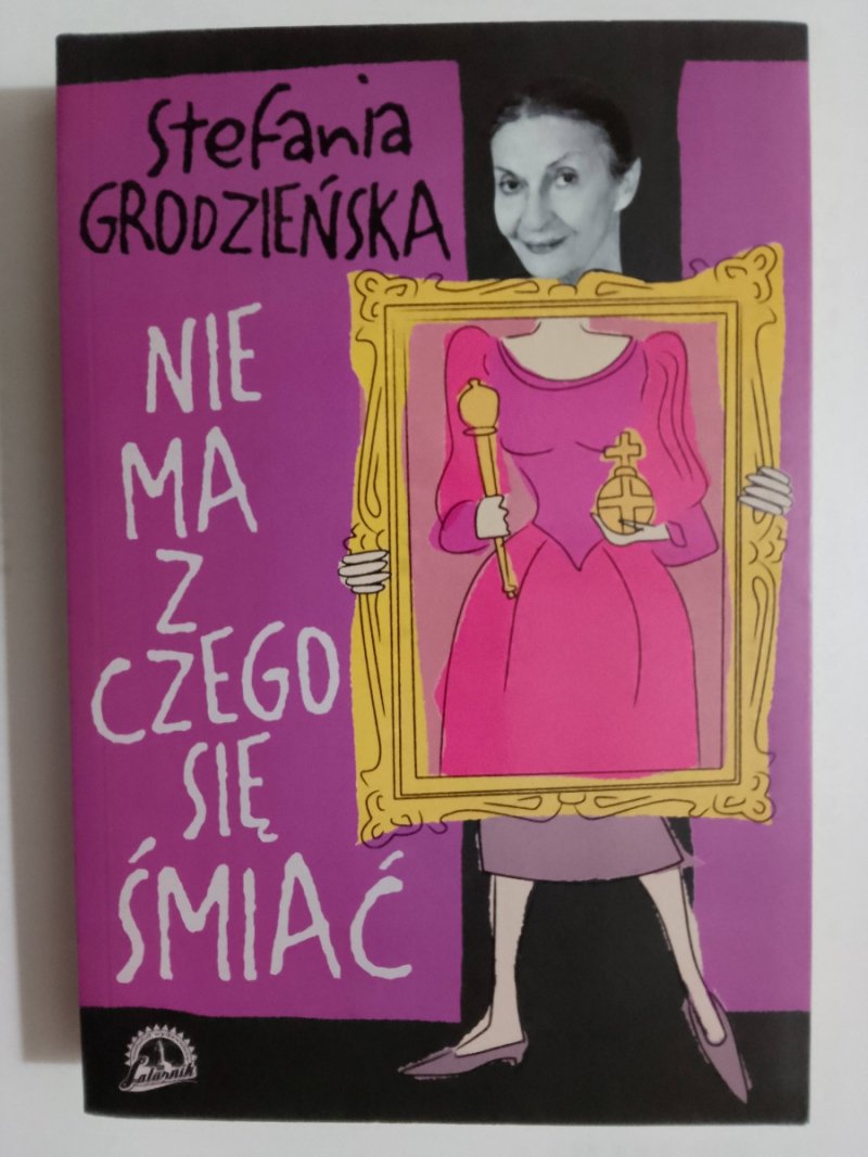 NIE MA Z CZEGO SIĘ ŚMIAĆ - Stefania Grodzieńska