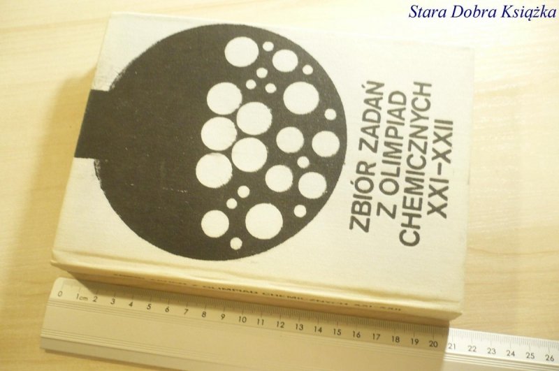ZBIÓR ZADAŃ Z OLIMPIAD CHEMICZNYCH XXI-XXII 1981