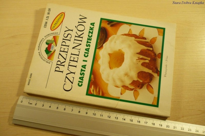 PRZEPISY CZYTELNIKÓW. CIASTA I CIASTECZKA (1999)