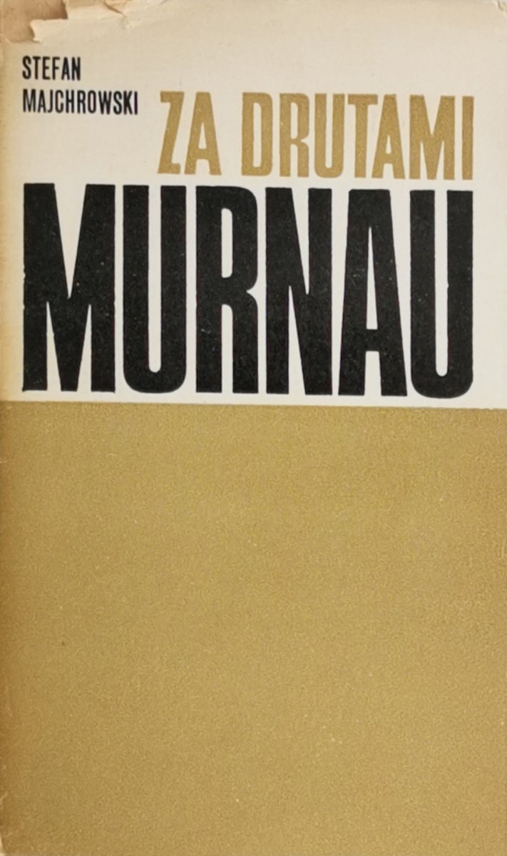 ZA DRUTAMI MURNAU - Stefan Majcherowski