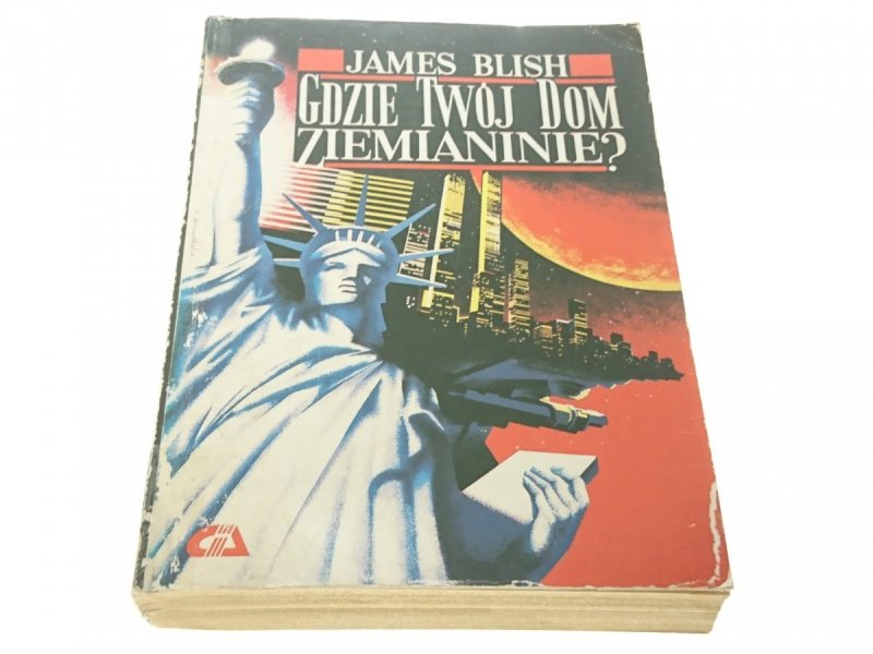 GDZIE TWÓJ DOM ZIEMIANINIE - James Blish 1991