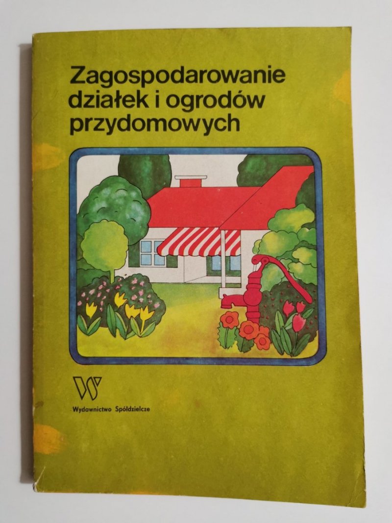 ZAGOSPODAROWANIE DZIAŁEK I OGRODÓW PRZYDOMOWYCH1986