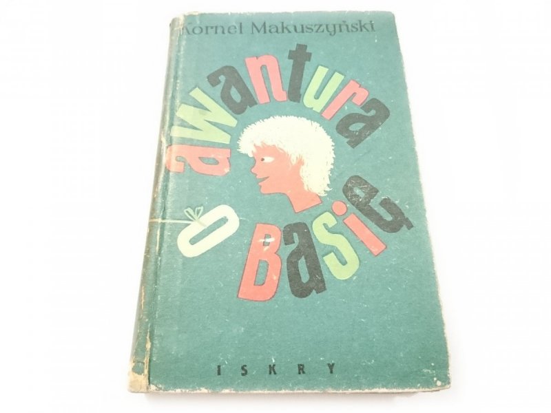 AWANTURA O BASIĘ - Kornel Makuszyński 1956