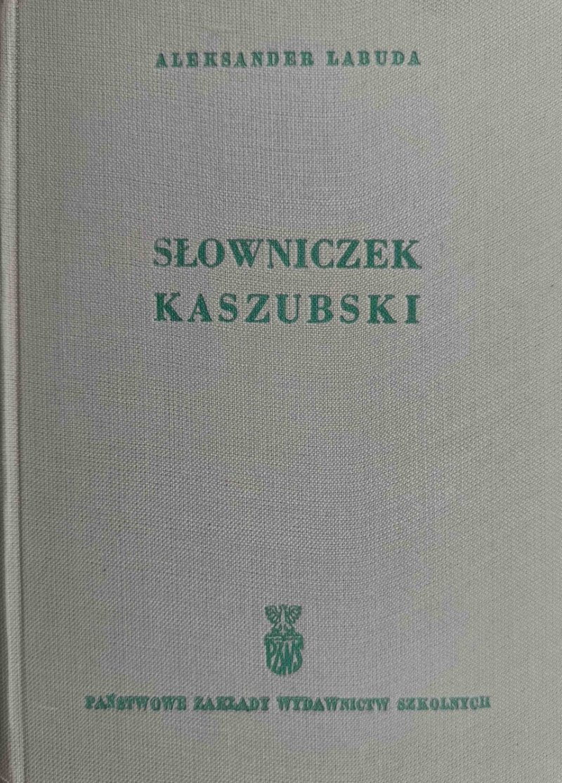 SŁOWNIK KASZUBSKI - Aleksander Labuda