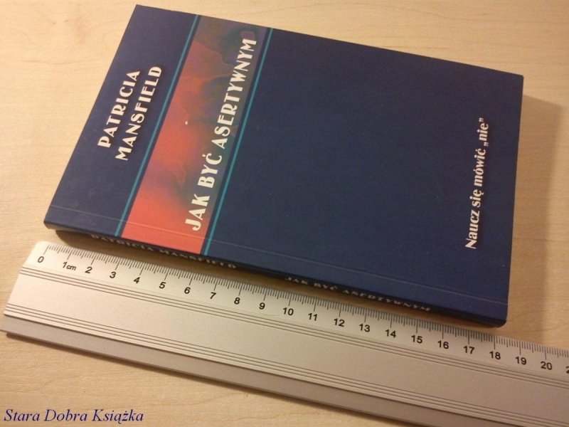JAK BYĆ ASERTYWNYM - Patricia Mansfield (1995)