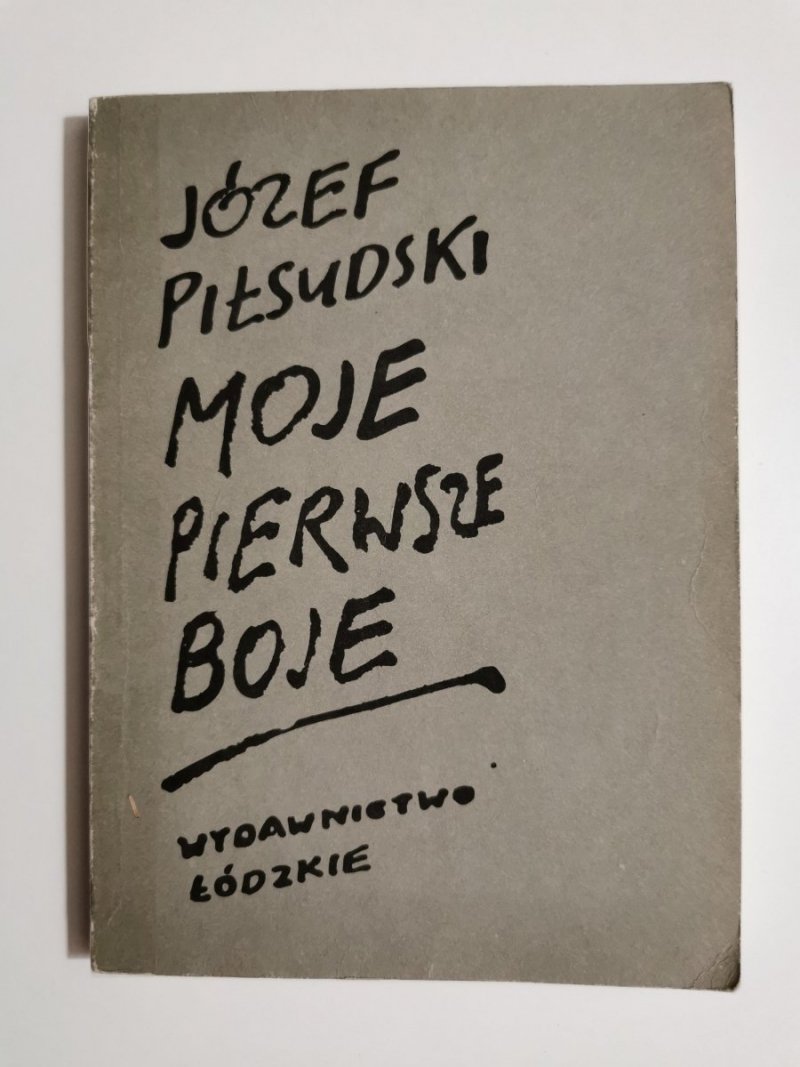MOJE PIERWSZE BOJE - Józef Piłsudski 1988