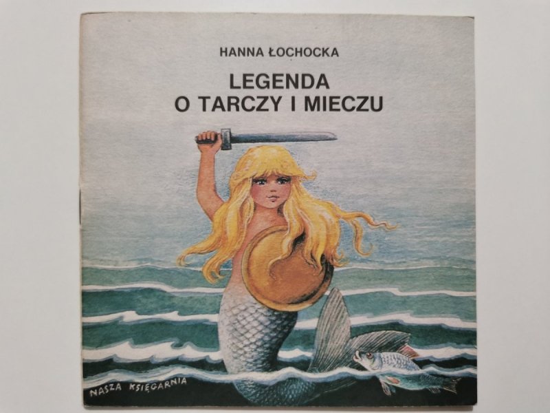 LEGENDA O TARCZY I MIECZU - Hanna Łochocka  1986