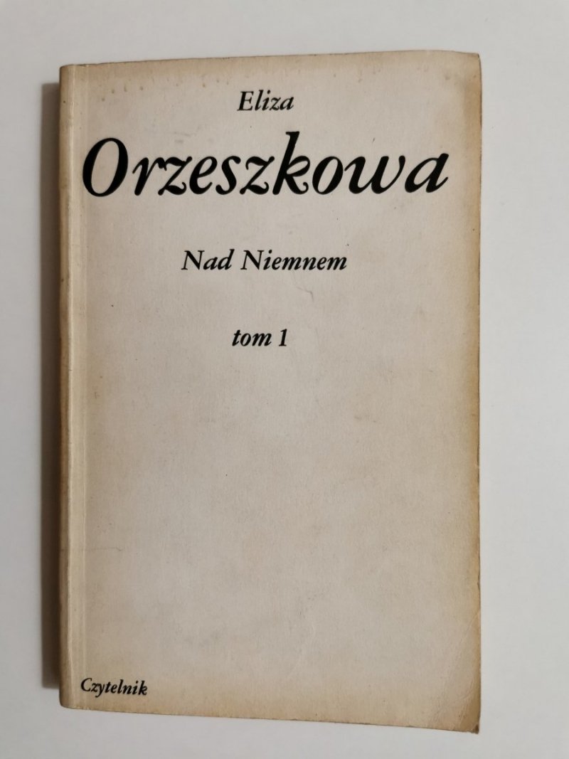 NAD NIEMNEM TOM 1 - Eliza Orzeszkowa 1984