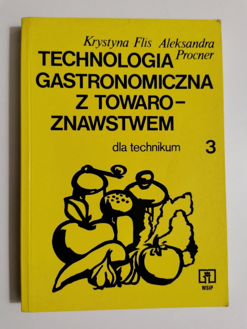 TECHNOLOGIA GASTRONOMICZNA Z TOWAROZNAWSTWEM 3 - Flis 1987