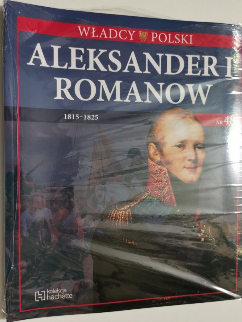 WŁADCY POLSKI nr 48. ALEKSANDER I ROMANOW 1815-1825