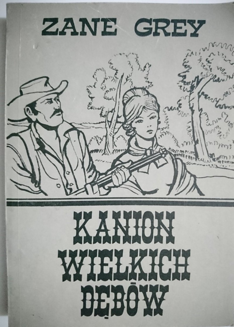 KANION WIELKICH DĘBÓW - Zane Grey 1990
