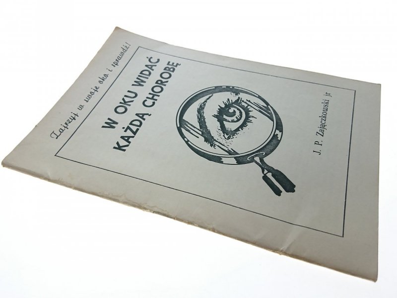 W OKU WIDAĆ KAŻDĄ CHOROBĘ - Zajączkowski 1989