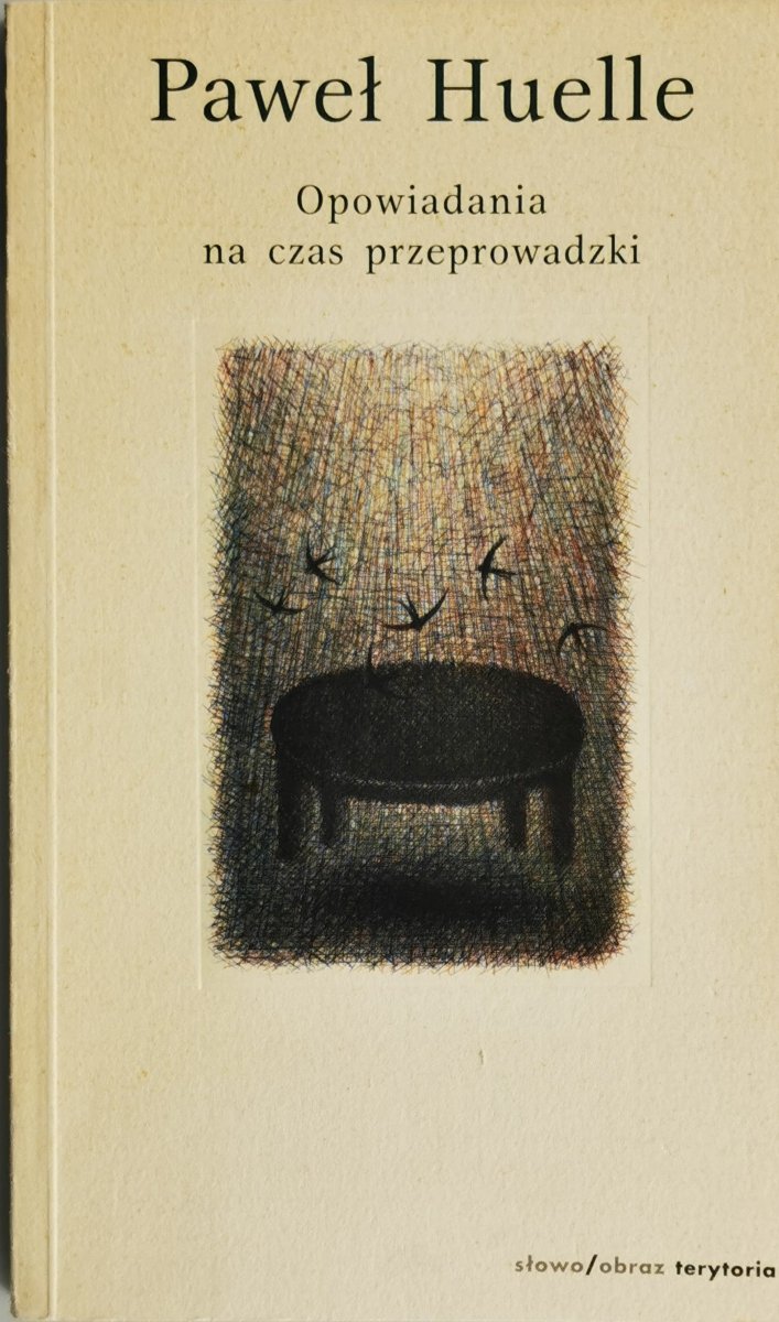 OPOWIADANIA NA CZAS PRZEPROWADZKI - Paweł Huelle