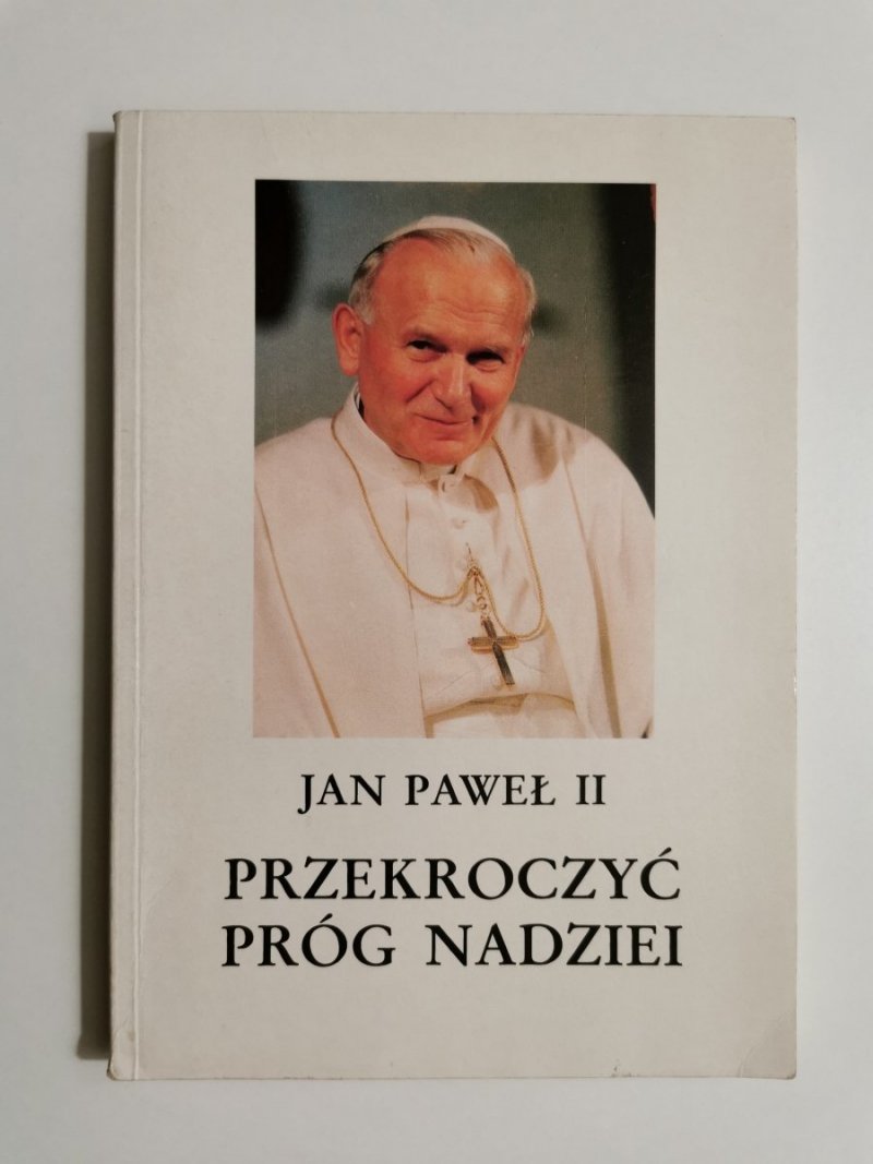 PRZEKROCZYĆ PRÓG NADZIEI – JAN PAWEŁ II 