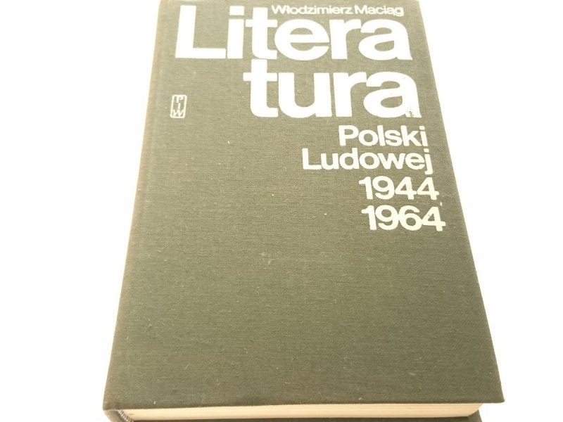 LITERATURA POLSKI LUDOWEJ 1944-1964 - Maciąg 1974