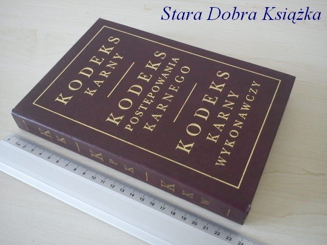 KODEKS KARNY; K. POSTĘPOWANIA KARNEGO; K. K. WYK.