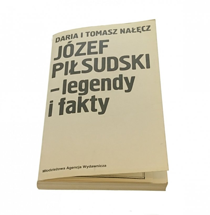 JÓZEF PIŁSUDSKI - LEGENDY I FAKTY - Nałęcz 1986