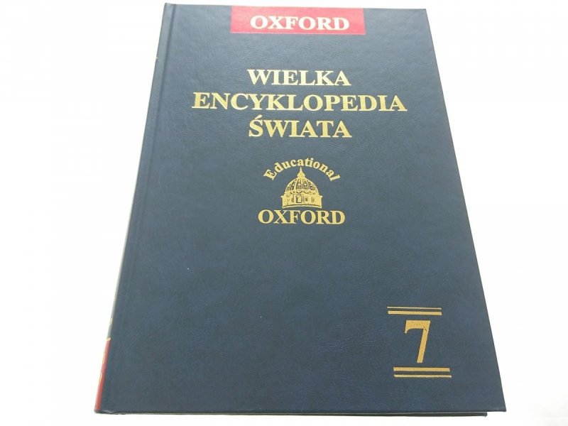 OXFORD. WIELKA ENCYKLOPEDIA ŚWIATA TOM VII 2004