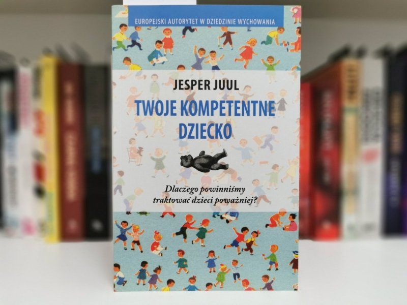 TWOJE KOMPETENTNE DZIECKO - Jesper Juul