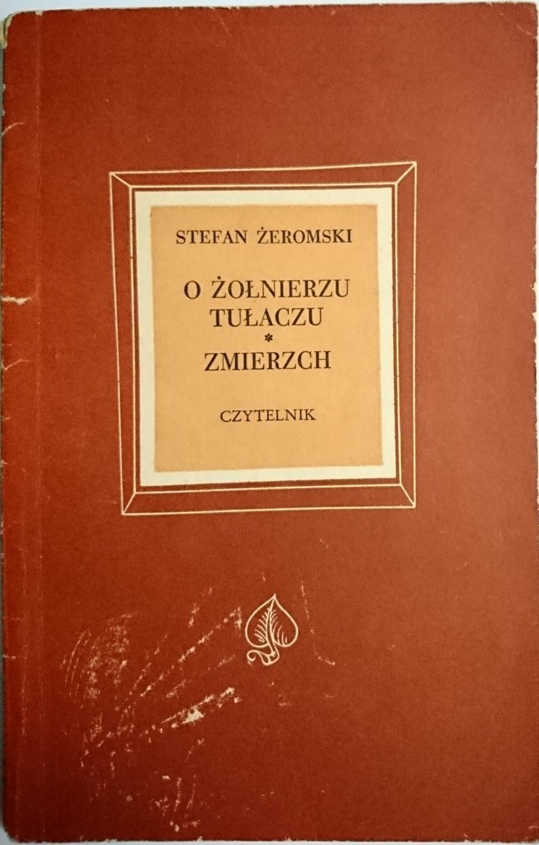 O ŻOŁNIERZU TUŁACZU. ZMIERZCH Stefan Żeromski 1957