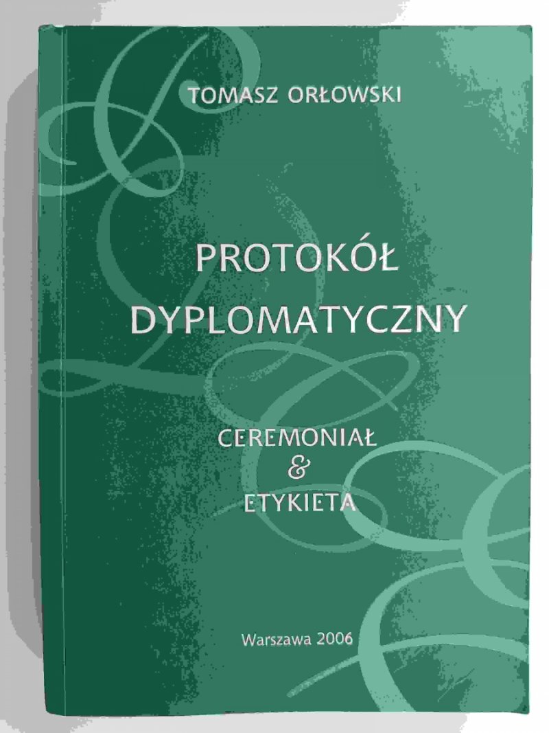PROTOKÓŁ DYPLOMATYCZNY - Tomasz Orłowski