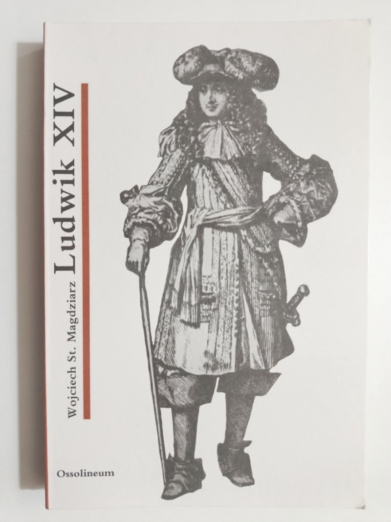 LUDWIK XIV - Wojciech St. Magdziarz