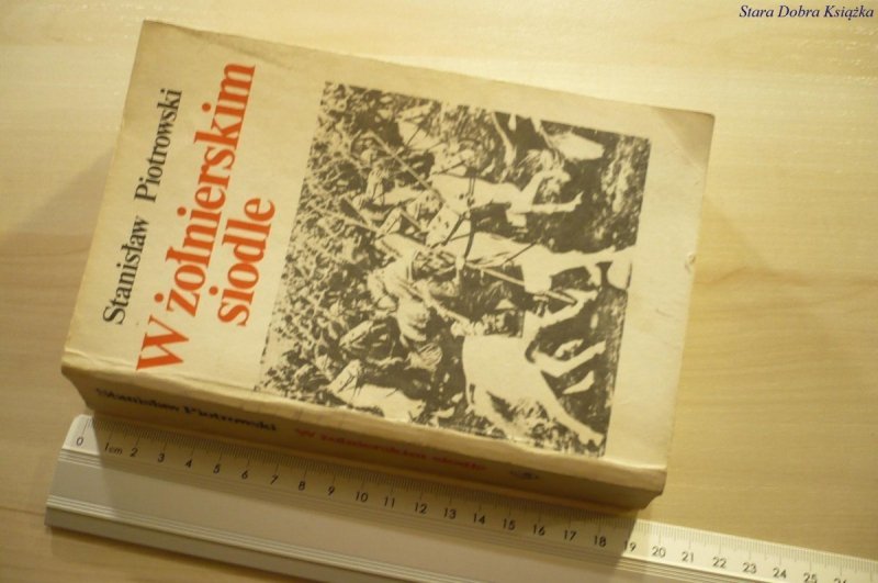 W ŻOŁNIERSKIM SIODLE - Stanisław Piotrowski (1989)